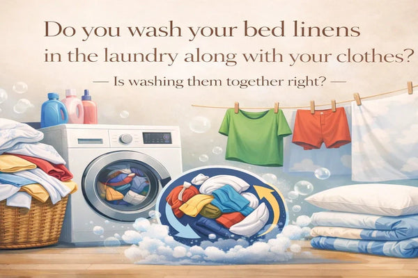 Do you wash your bed linens in the laundry along with your clothes?