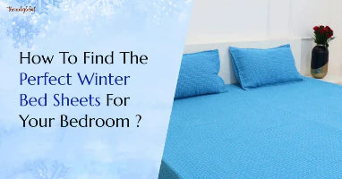 How To Find The Perfect Winter Bed Sheets For Your Bedroom ?