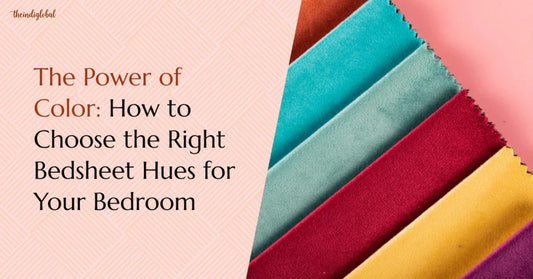 The Power of Color: How to Choose the Right Bedsheet Hues for Your Bedroom