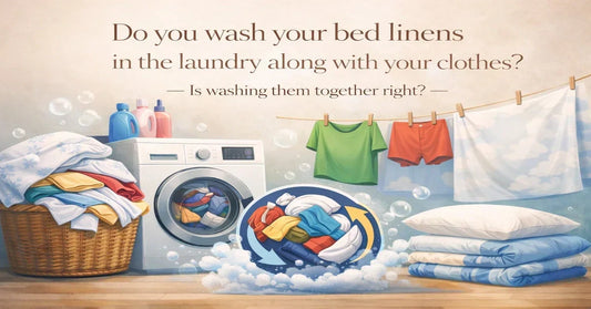 Do you wash your bed linens in the laundry along with your clothes?